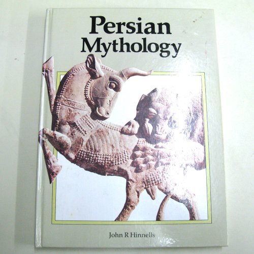 PERSIAN MYTHOLOGY (LIBRARY OF THE WORLD'S MYTHS AND LEGENDS) (9780600342823) by John R. Hinnells