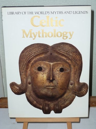 Celtic Mythology: Library of the World's Myths and Legends