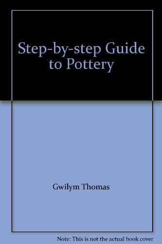 Stock image for Step-by-step Guide to Pottery for sale by AwesomeBooks