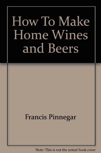 9780600343929: How To Make Home Wines and Beers