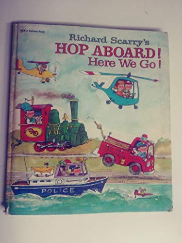 Hop Aboard! Here We Go! (9780600344179) by Richard Scarry