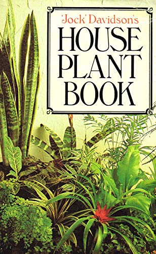 Stock image for Jock' Davidson's House Plant Book for sale by ThriftBooks-Atlanta