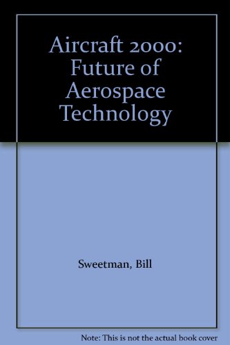 Aircraft 2000: Future of Aerospace Technology (9780600347262) by Bill Sweetman