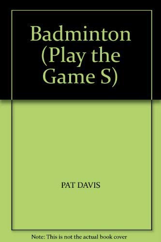 Stock image for Badminton (Play the Game S.) for sale by WorldofBooks