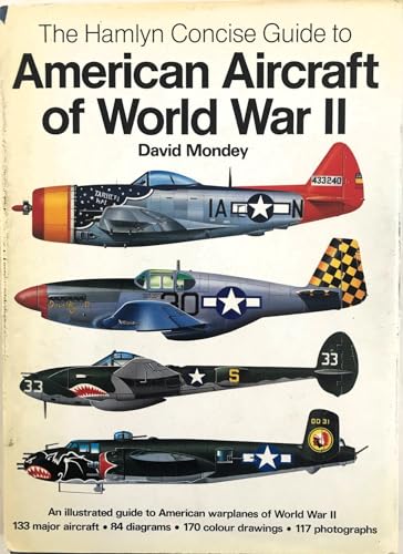 Concise Guide to American Aircraft of World War II (9780600349525) by Mondey, David