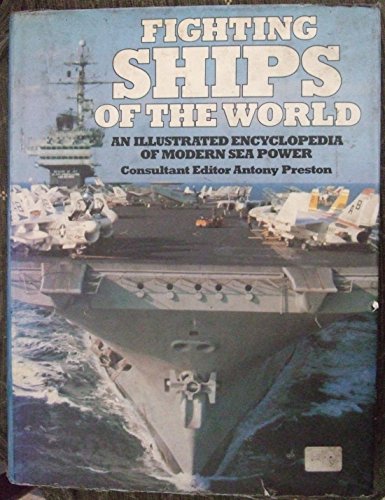 Imagen de archivo de Fighting Ships of the World An Illustrated Encyclopedia of Modern Sea Power a la venta por Westwood Books