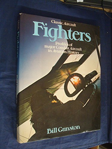 Stock image for Classic Aircraft Fighters - Profiles of Major Combat Aircraft in Aviation History for sale by Reuseabook