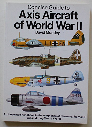Concise Guide to Axis Aircraft of World War II .
