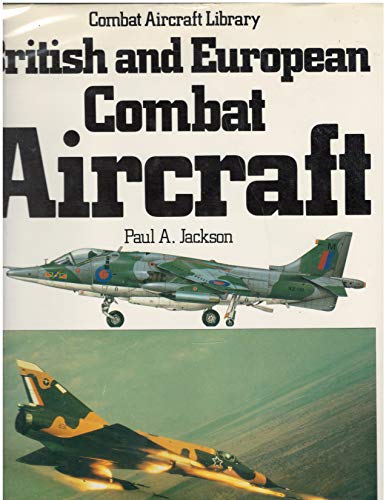 Imagen de archivo de British and European Combat Aircraft (Combat Aircraft Library) a la venta por WorldofBooks