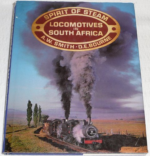 Stock image for Spirit of Steam: Locomotives in South Africa for sale by WorldofBooks