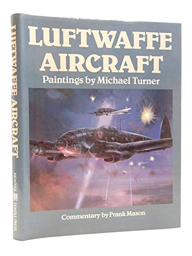 Stock image for LUFTWAFFE AIRCRAFT: Paintings by Michael Turner for sale by Brit Books