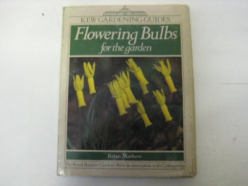 Stock image for Flowering Bulbs for the Garden for sale by WorldofBooks