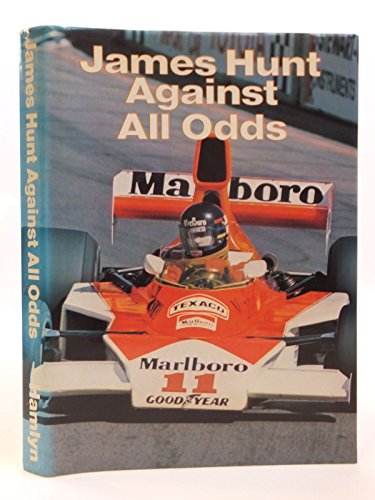 Beispielbild fr James Hunt against all odds zum Verkauf von Housing Works Online Bookstore