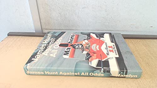 Imagen de archivo de James Hunt against all odds a la venta por Housing Works Online Bookstore