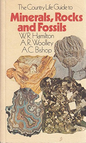 The Country Life Guide to Minerals, Rocks and Fossils (9780600353539) by Hamilton, W.R.; Woolley, A.R.; Bishop, A.C.