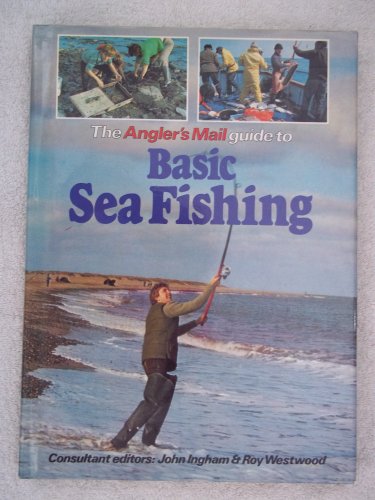 Imagen de archivo de Angler's Mail" Guide to Basic Sea Fishing a la venta por AwesomeBooks
