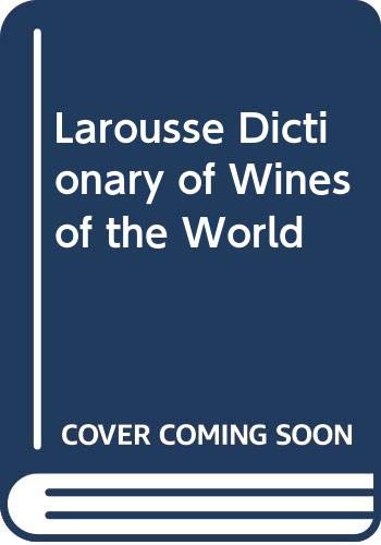 Stock image for Larousse Dictionary of Wines of the World for sale by Martin Nevers- used & rare books