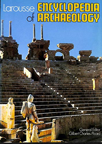 Stock image for LAROUSSE ENCYCLOPAEDIA OF ARCHAEOLOGY for sale by MusicMagpie