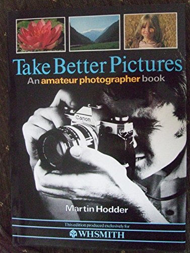Beispielbild fr TAKE BETTER PICTURES - AN AMATEUR PHOTOGRAPHER BOOK. zum Verkauf von WorldofBooks