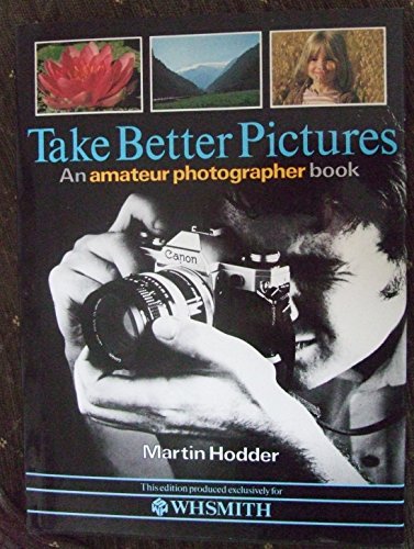 Take Better Pictures An amateur photographer books