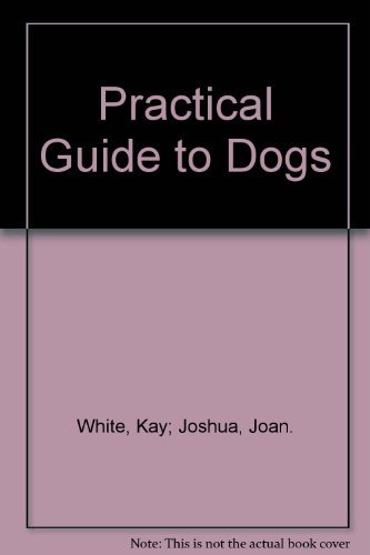 Beispielbild fr Practical Guide to Dogs zum Verkauf von AwesomeBooks