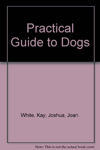 Stock image for Practical Guide to Dogs for sale by Victoria Bookshop