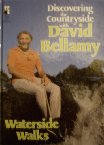 Stock image for Discovering the Countryside with David Bellamy : Waterside Walks for sale by Sarah Zaluckyj