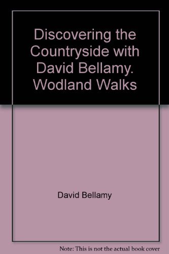 Stock image for Discovering the Countryside with David Bellamy. Woodland Walks for sale by WorldofBooks