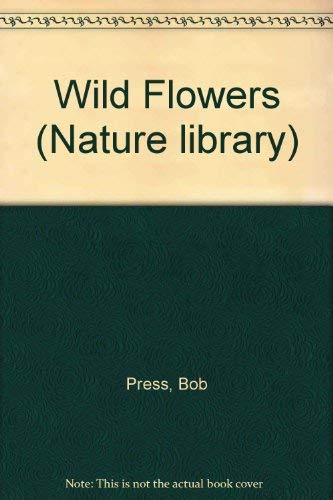 Imagen de archivo de Wild Flowers - Nature Library a la venta por ! Turtle Creek Books  !