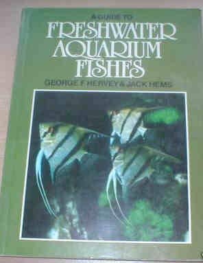 Imagen de archivo de A Guide to Freshwater Aquarium Fishes a la venta por Library House Internet Sales