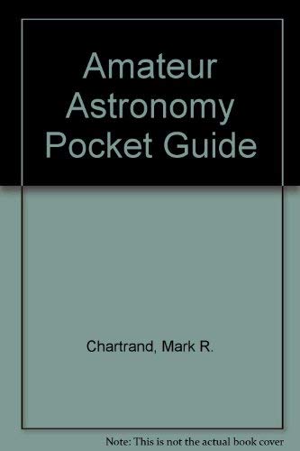 Amateur Astronomy Pocket Guide (9780600357087) by Mark R. Chartrand