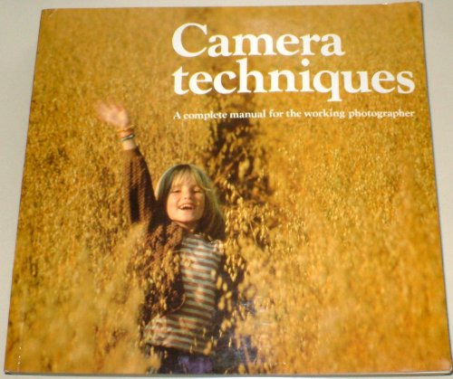 Stock image for CAMERA TECHNIQUES: A COMPLETE MANUAL FOR THE WORKING PHOTOGRAPHER. for sale by Cambridge Rare Books