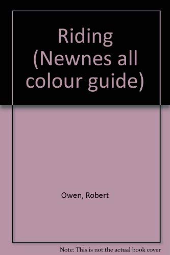 Beispielbild fr Riding (Newnes all colour guide) zum Verkauf von AwesomeBooks