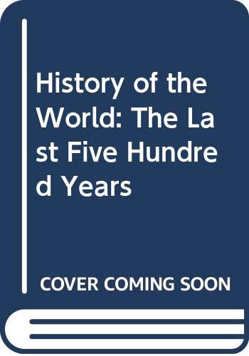 Stock image for History of the World: The Last Five Hundred Years for sale by Phatpocket Limited