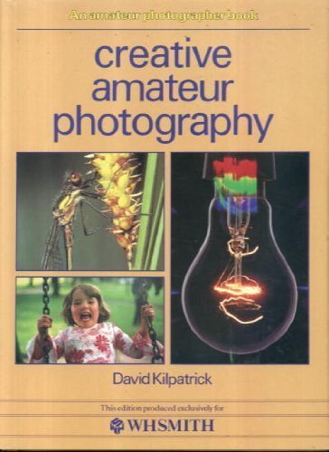 Stock image for CREATIVE AMATEUR PHOTOGRAPHY for sale by Reuseabook