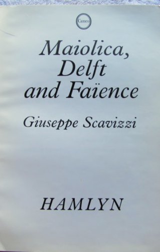 Maiolica, Delft and FaiÌˆence (Cameo) (9780600359197) by Scavizzi, Giuseppe