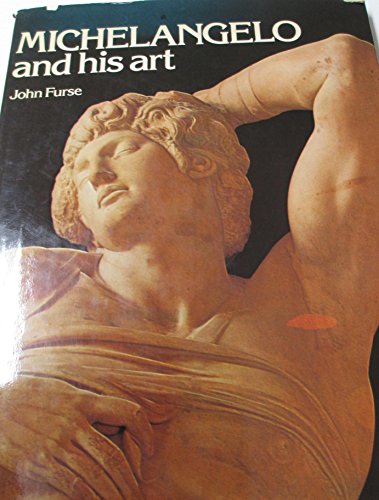 9780600361749: Michelangelo and His Art