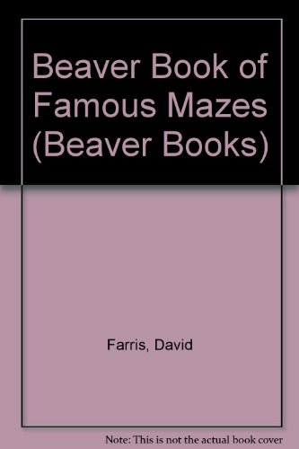 Beaver Book of Famous Mazes (Beaver Books) (9780600363606) by David Farris