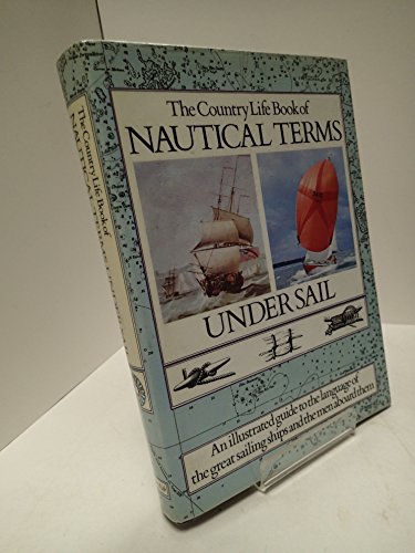 The Country Life book of nautical terms under sail (9780600365860) by Various