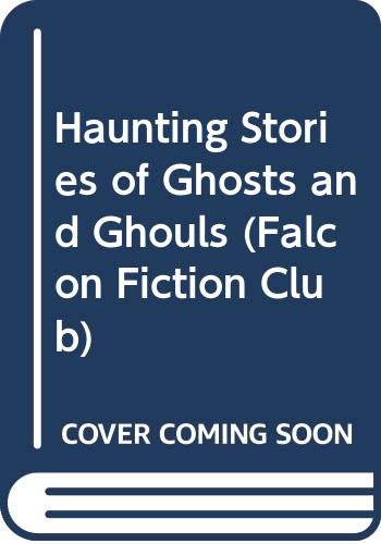 Stock image for Haunting Stories of Ghosts and Ghouls for sale by Better World Books Ltd