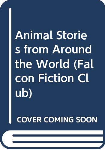 9780600366782: Animal Stories from Around the World (Falcon Fiction Club):  0600366782 - AbeBooks
