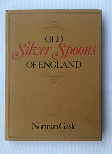 Stock image for Old Silver Spoons of England for sale by Better World Books