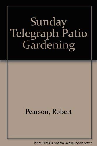Beispielbild fr Sunday Telegraph" Patio Gardening zum Verkauf von Cambridge Rare Books