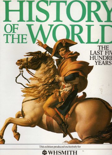 Imagen de archivo de HISTORY OF THE WORLD:THE LAST FIVE HUNDRED YEARS. a la venta por WorldofBooks