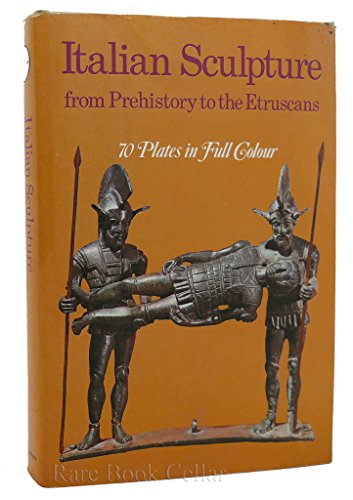 9780600369080: ITALIAN SCULPTURE FROM PREHISTORY TO THE ETRUSCANS