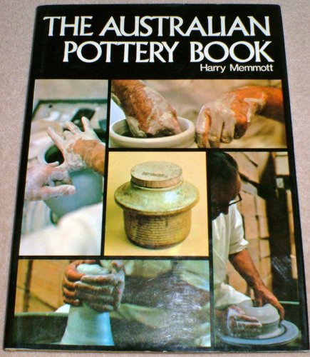 Beispielbild fr The Australian Pottery Book: A Comprehensive Guide to Pottery zum Verkauf von Chapter 1