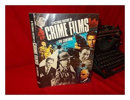 PICTORIAL HISTORY OF CRIME FILMS