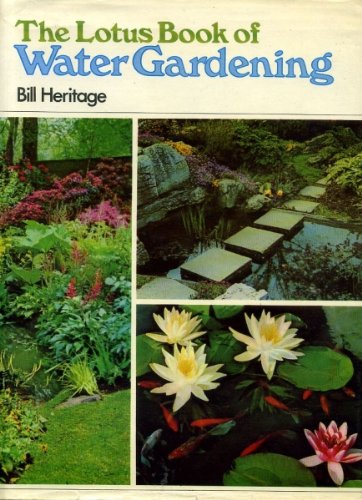Stock image for Lotus Book of Water Gardening for sale by AwesomeBooks