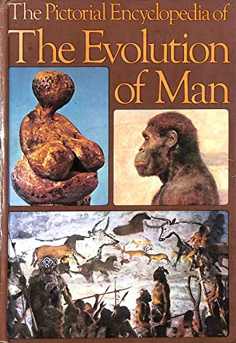 Beispielbild fr The Pictorial Encyclopaedia of the Evolution of Man zum Verkauf von Better World Books