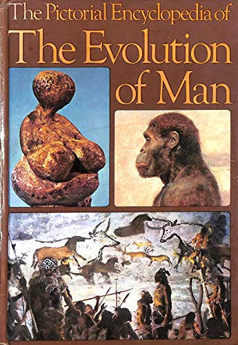 Imagen de archivo de The Pictorial Encyclopedia of the Evolution of Man a la venta por ThriftBooks-Dallas